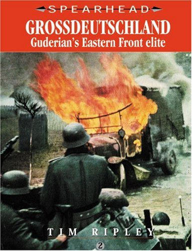 Grossdeutschland Guderians Eastern Front Elite Spearhead Series 2 Tim Ripley