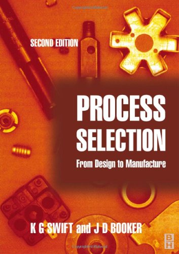 Process Selection 2nd Edition 2003 2nd Edition K G Swift