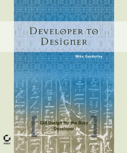 Developer To Designer Gui Design For The Busy Developer 1st Edition Mike Gunderloy