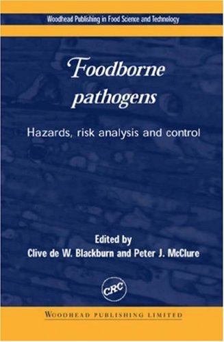 Foodborne Pathogens Hazards Risk Analysis And Control Clive De W Blackburn