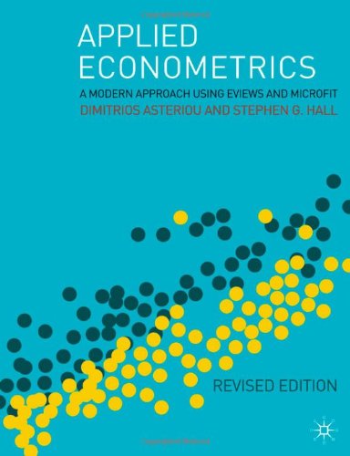 Applied Econometrics A Modern Approach Using Eviews And Microfit Revised Edition First Edition Dimitrios Asteriou