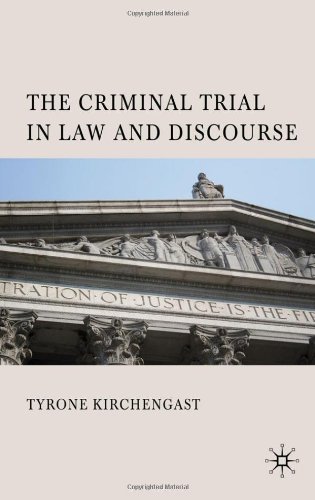 The Criminal Trial In Law And Discourse Tyrone Kirchengast