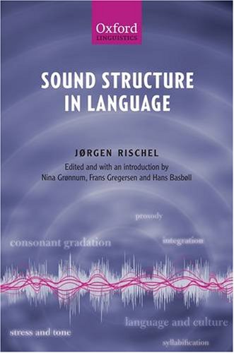 Sound Structure In Language Oxford Linguistics Jørgen Rischel