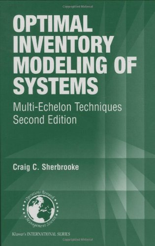 Optimal Inventory Modeling Of Systems Multiechelon Techniques 2nd Edition Craig C Sherbrooke