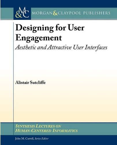 Designing For User Engagment Aesthetic And Attractive User Interfaces Alistair Sutcliffe
