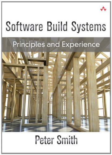 Software Build Systems Principles And Experience 1st Edition Peter Smith
