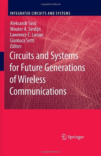 Circuits And Systems For Future Generations Of Wireless Communications 1st Edition Aleksandar Tasi