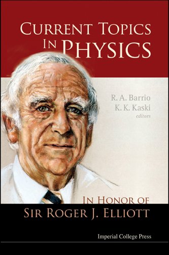Current Topics In Physics In Honor Of Sir Roger J Elliot K K Kaski R A Barrio