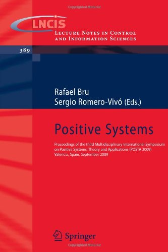 Positive Systems Proceedings Of The Third Multidisciplinary International Symposium On Positive Systems Theory And Applications Posta 2009 Valencia Spain September 24 2009 1st Edition Cristobald De Kerchove