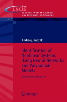 Identification Of Nonlinear Systems Using Neural Networks And Polynomial Models A Blockoriented Approach 1st Edition Andrzej Janczak