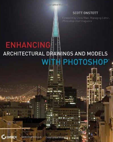 Enhancing Architectural Drawings And Models With Photoshop 2nd Edition Scott Onstott