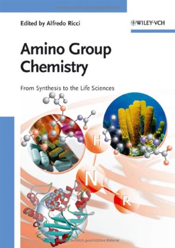 Amino Group Chemistry From Synthesis To The Life Sciences 1st Edition Alfredo Ricci