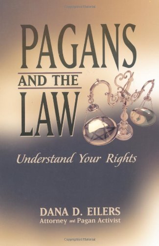 Pagans And The Law Understand Your Rights Dana D Eilers