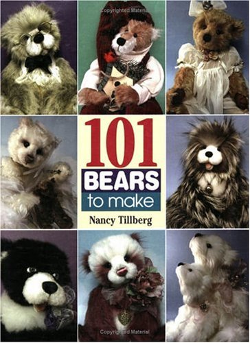 101 Bears to Make 1st Edition by Nancy Tillberg ISBN 0873496698 9780873496698