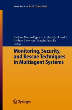 Monitoring Security And Rescue Techniques In Multiagent Systems Advances In Soft Computing 1st Edition Barbara Duninkeplicz