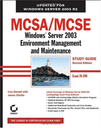 Mcsa Mcse Windows Server 2003 Environment Management And Maintenance Study Guide Exam 70290 2nd Edition Lisa Donald
