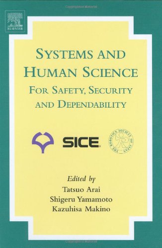 Systems And Human Science For Safety Security And Dependability Selected Papers Of The 1st International Symposium Ssr 2003 Osaka Japan November 2003 1st Edition Tatsuo Arai