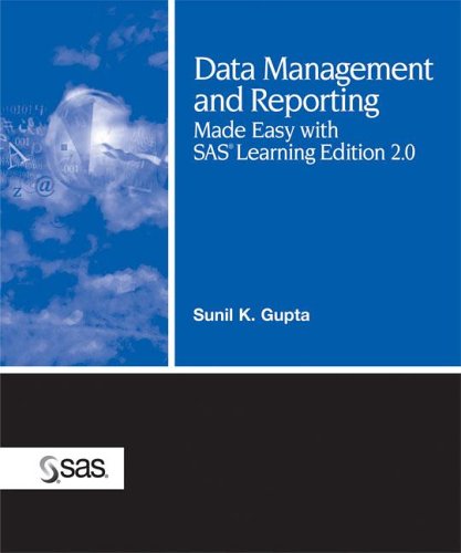 Data Management And Reporting Made Easy With Sas Learning Edition 20 Sunil Gupta