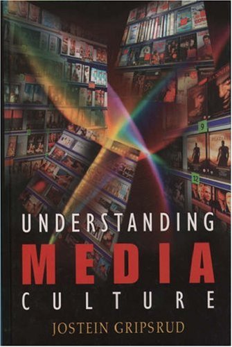 Understanding Media Culture Hodder Arnold Publication Jostein Gripsrud