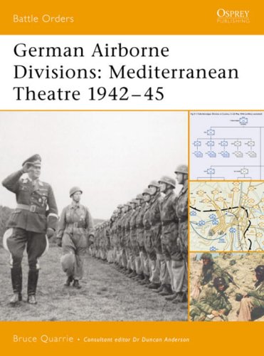 German Airborne Divisions Mediterranean Theatre 194245 Battle Orders 015 Bruce Quarrie