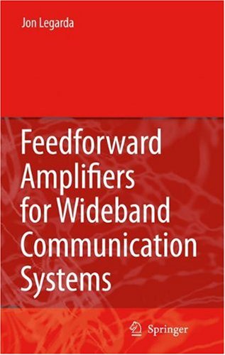 Feedforward Amplifiers For Wideband Communication Systems 1st Edition Jon Legarda