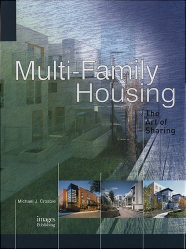 Multifamily Housing The Art Of Sharing Michael Crosbie