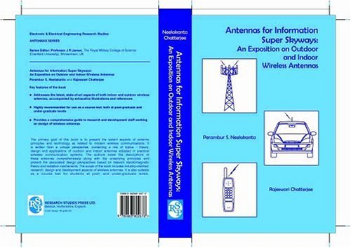 Antennas For Information Super Skyways An Exposition On Outdoor And Indoor Wireless Antennas Antennas Antennas 12 1st Perambur S Neelakanta Rajeswari Chatterjee