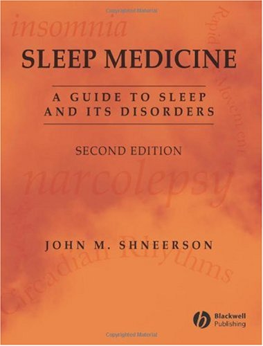 Sleep Medicine A Guide To Sleep And Its Disorders 2nd Edition 2nd Edition John M Shneerson