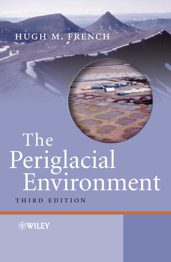 The Periglacial Environment 3rd Edition Hugh M French