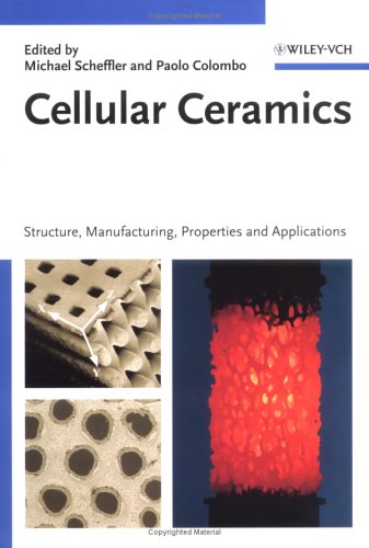 Cellular Ceramics Structure Manufacturing Properties And Applications 1st Edition Michael Scheffler And Paolo Colombo