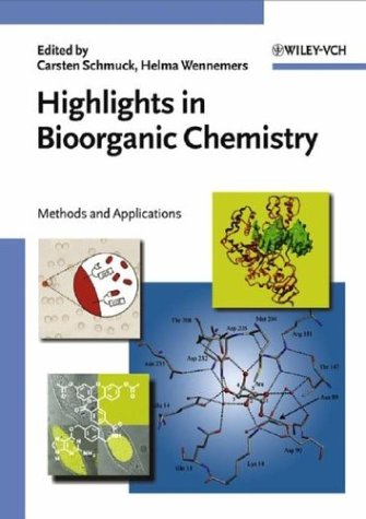Highlights In Bioorganic Chemistry Methods And Applications 1st Edition Carsten Schmuck Helma