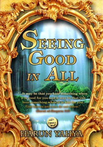 Seeing Good In All Harun Yahya