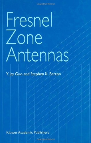 Fresnel Zone Antennas 1st Edition by Y Jay Guo, Stephen K Barton ISBN 1402071248 9781402071249