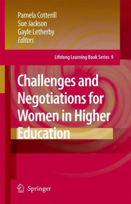 Challenges And Negotiations For Women In Higher Education Lifelong Learning Book Series 1st Edition Pamela Cotterill