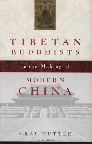 Tibetan Buddhists In The Making Of Modern China Gray Tuttle