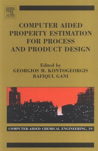 Computer Aided Property Estimation For Process And Product Design Georgios M Kontogeorgis And Rafiqul Gani Eds