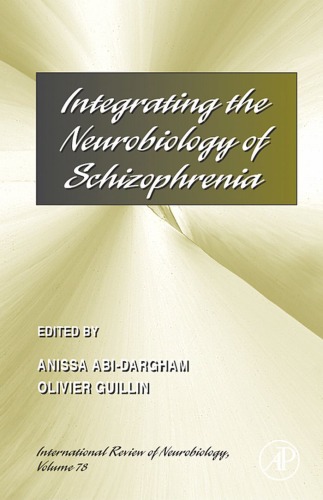 Integrating The Neurobiology Of Schizophrenia Anissa Abidargham And Olivier Guillin Eds