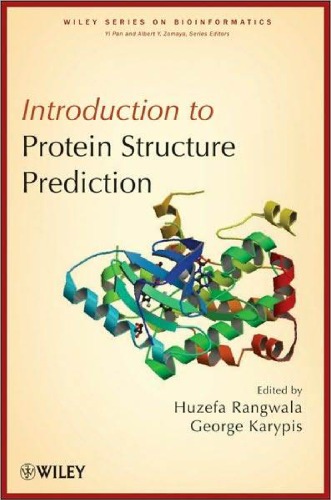 Introduction To Protein Structure Prediction Methods And Algorithms Wiley Series In Bioinformatics Huzefa Rangwala