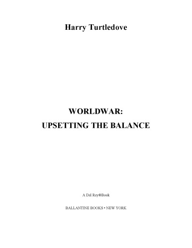 Upsetting The Balance Worldwar Series Volume 3 Harry Turtledove