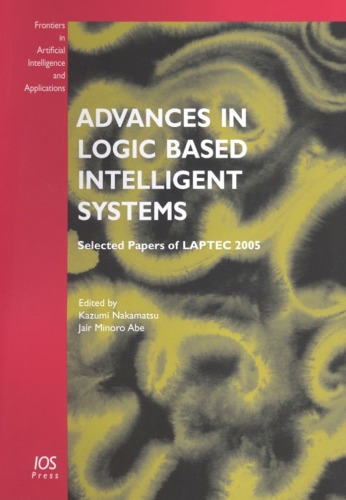 Advances In Logic Based Intelligent Systems Selected Papers Of Laptec 2005 K Nakamatsu
