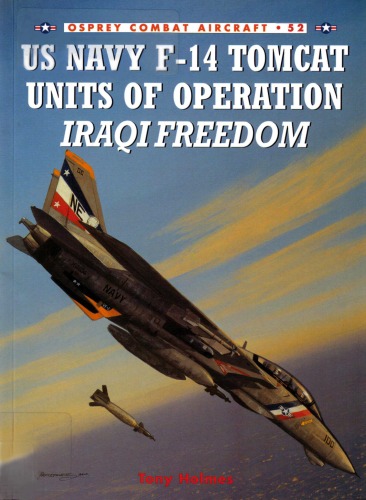 Osprey Combat Aircraft 052 Us Navy F14 Tomcat Units Of Operation Iraqi Freedom Tony Holmes