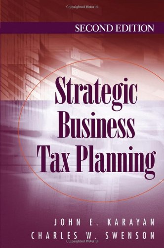 Strategic Business Tax Planning Second Edition 2nd Edition John E Karayan