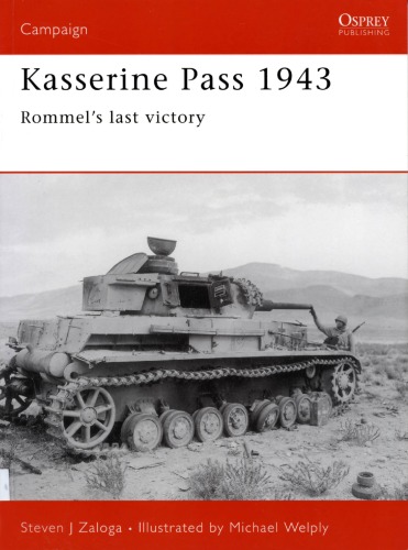 Kasserine Pass 1943 Rommels Last Victory Steven J Zaloga