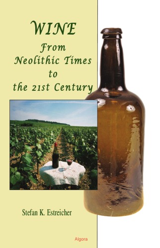 Wine From Neolithic Times To The 21st Century Hc Stefan K Estreicher