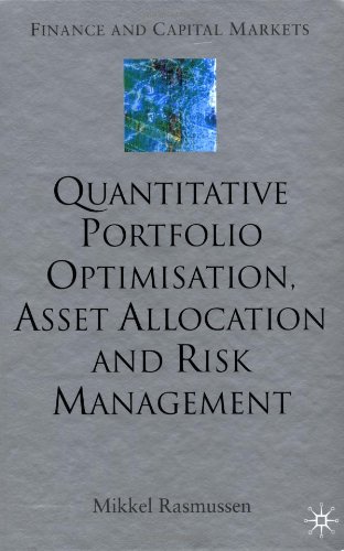 Quantitative Portfolio Optimisation Asset Allocation And Risk Management Finance And Capital Markets Mikkel Rasmussen