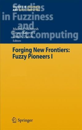 Forging New Frontiers Fuzzy Pioneers I 1st Edition Masoud Nikravesh