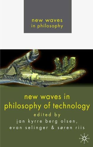 New Waves In Philosophy Of Technology Jan Kyrre Berg Olsen Evan Selinger