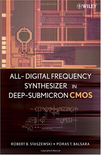Alldigital Frequency Synthesizer In Deepsubmicron Cmos 1st Edition Robert Bogdan Staszewski Poras T Balsara
