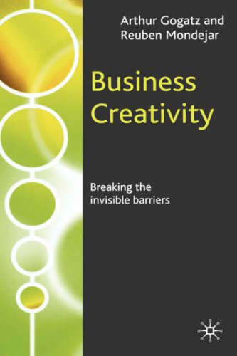 Business Creativity Breaking the Invisible Barriers 1st edition by Gogatz, Mondejar ISBN ‎ 1403945098 ‎ 978-1403945099