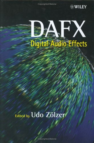 Dafxdigital Audio Effects 1st Udo Zölzer Xavier Amatriain Daniel Arfib Jordi Bonada Giovanni De Poli Pierre Dutilleux Gianpaolo
